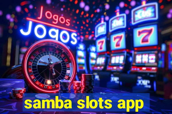 samba slots app